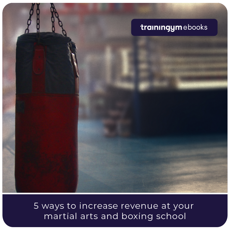 Ebook 5 ways to increase revenue in your martial arts and boxing school